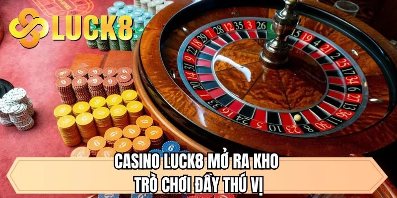 Casino LUCK8 - Trải Nghiệm Đổi Thưởng Hấp Dẫn Mỗi Ngày - GOLDMEADOW99.INK