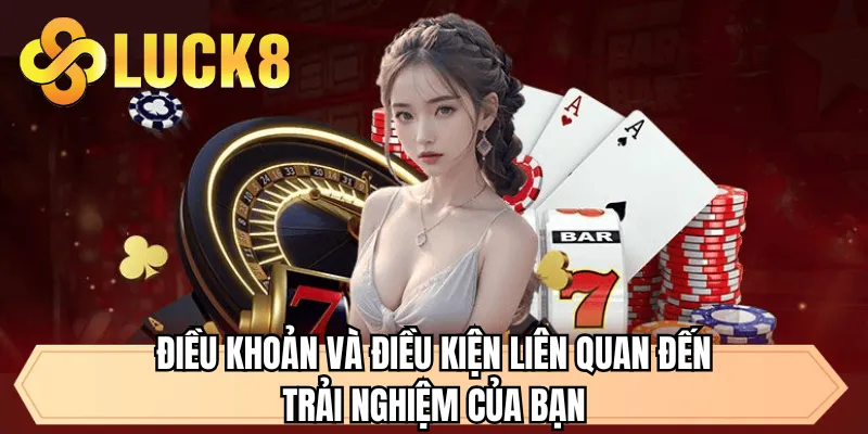 Điều Khoản Và Điều Kiện LUCK8 - Tổng Hợp Quy Tắc Quan Trọng - GOLDMEADOW99.INK