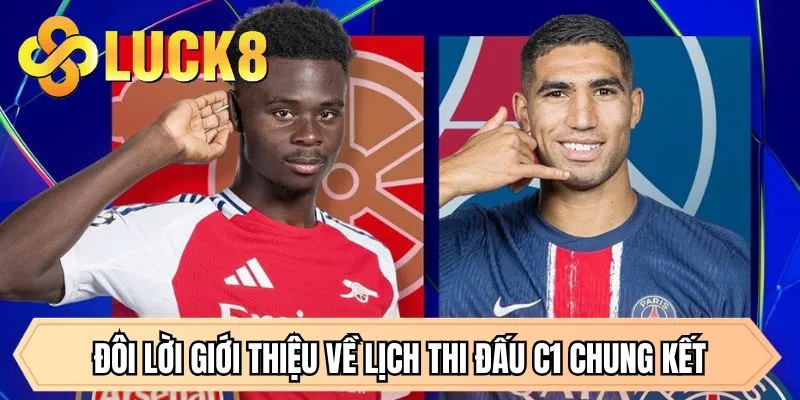 Lịch Thi Đấu C1 - Chung Kết Đỉnh Cao Giữa PSG Và Arsenal - GOLDMEADOW99.INK
