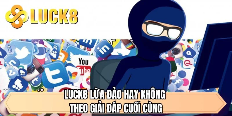 LUCK8 Lừa Đảo Hay Uy Tín Theo Giải Đáp Chuyên Sâu Mới Nhất - GOLDMEADOW99.INK