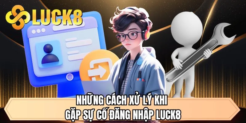 Đăng Nhập LUCK8 - Hướng Dẫn Quy Trình Đơn Giản Cho Newbie - GOLDMEADOW99.INK